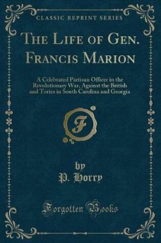 Cover of The Life of Gen. Francis Marion