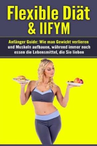Cover of Flexible Diat & Iifym Anfanger Guide