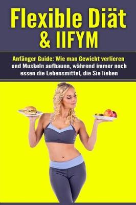 Book cover for Flexible Diat & Iifym Anfanger Guide
