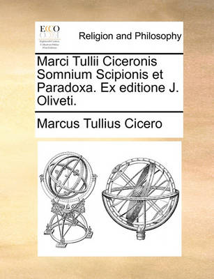 Book cover for Marci Tullii Ciceronis Somnium Scipionis Et Paradoxa. Ex Editione J. Oliveti.