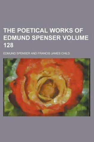 Cover of The Poetical Works of Edmund Spenser Volume 128