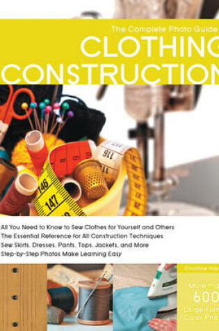 Cover of Complete Photo Guide to Clothing Construction