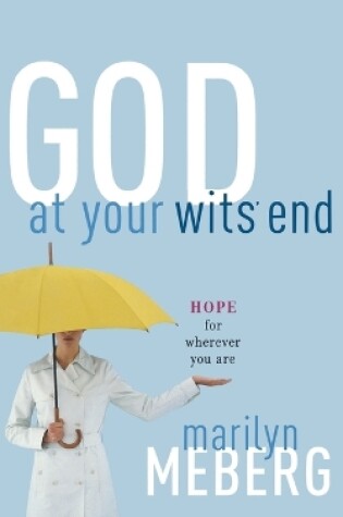 Cover of God at Your Wits' End