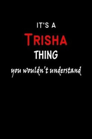 Cover of It's A Trisha Thing You Wouldn't Understand