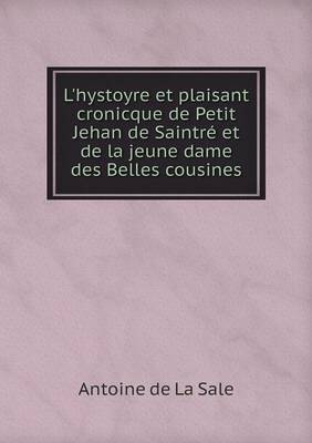 Book cover for L'hystoyre et plaisant cronicque de Petit Jehan de Saintré et de la jeune dame des Belles cousines