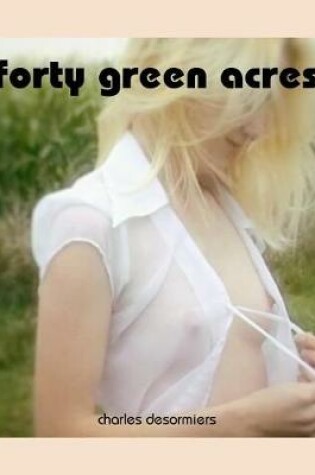 Cover of Forty Green Acres