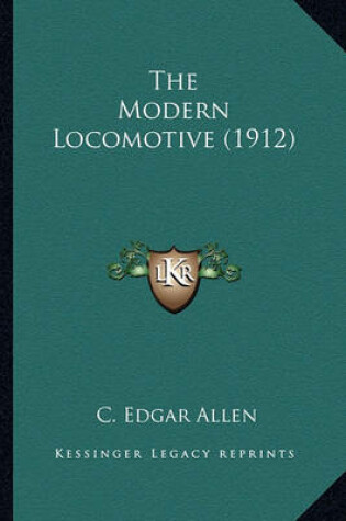 Cover of The Modern Locomotive (1912) the Modern Locomotive (1912)