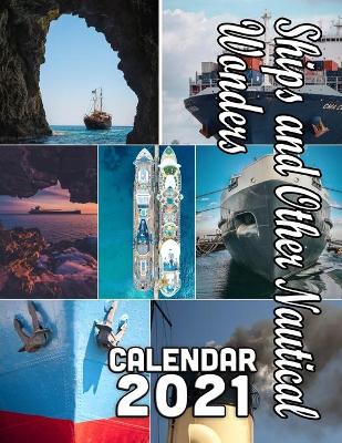 Book cover for Ships and Other Nautical Wonders Calendar 2021