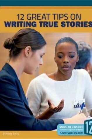 Cover of 12 Great Tips on Writing True Stories