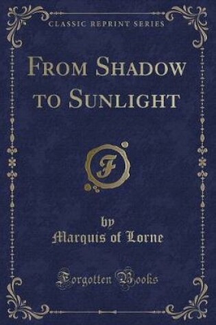 Cover of From Shadow to Sunlight (Classic Reprint)