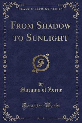 Book cover for From Shadow to Sunlight (Classic Reprint)