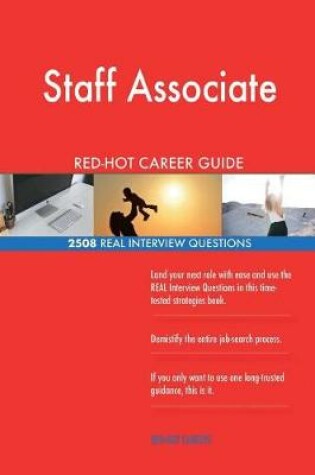 Cover of Staff Associate RED-HOT Career Guide; 2508 REAL Interview Questions