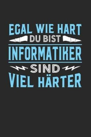 Cover of Egal wie hart du bist Informatiker sind viel harter