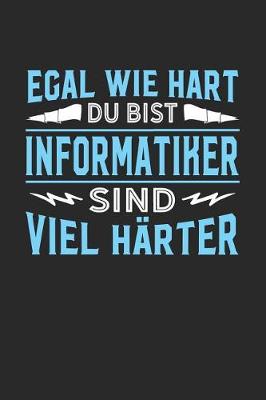 Book cover for Egal wie hart du bist Informatiker sind viel harter