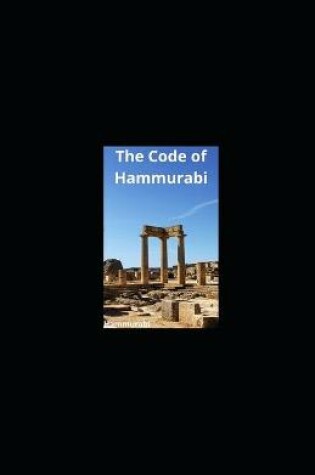 Cover of The Code of Hammurabi illustrated