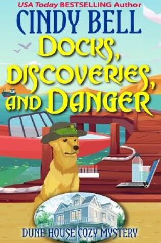 Cover of Docks, Discoveries, and Danger