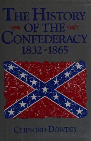 Book cover for History of the Confederacy, 1832-1865