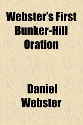 Book cover for Webster's First Bunker-Hill Oration