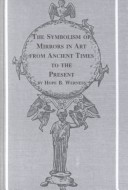 Book cover for The Symbolism of Mirrors in Art from Ancient Times to the Present