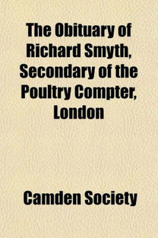 Cover of The Obituary of Richard Smyth, Secondary of the Poultry Compter, London