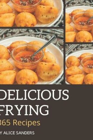 Cover of 365 Delicious Frying Recipes