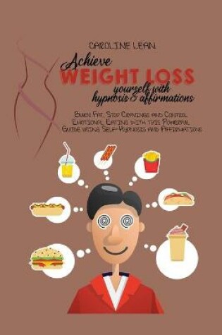 Cover of Achieve Weight Loss Yourself with Hypnosis and Affirmations