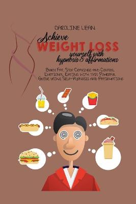 Book cover for Achieve Weight Loss Yourself with Hypnosis and Affirmations