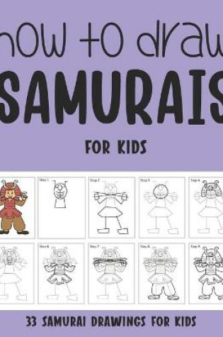 Cover of How to Draw Samurais for Kids