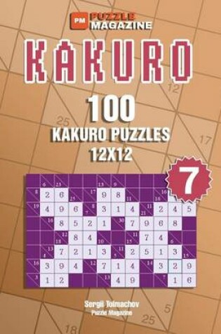 Cover of Kakuro - 100 Kakuro Puzzles 12x12 (Volume 7)