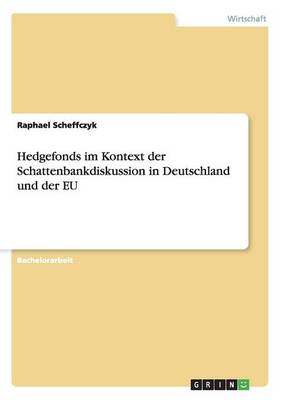 Book cover for Hedgefonds im Kontext der Schattenbankdiskussion in Deutschland und der EU