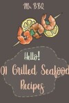 Book cover for Hello! 101 Grilled Seafood Recipes