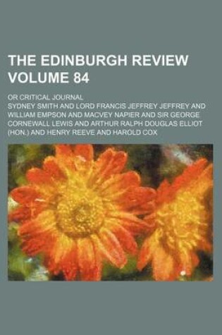 Cover of The Edinburgh Review Volume 84; Or Critical Journal