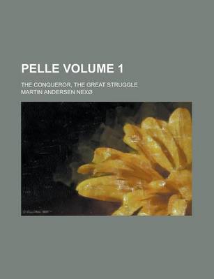 Book cover for Pelle; The Conqueror, the Great Struggle Volume 1