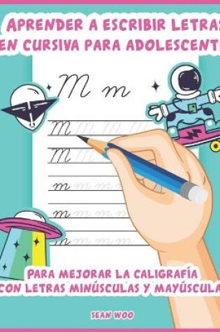Cover of Aprender a escribir letras en cursiva para adolescente