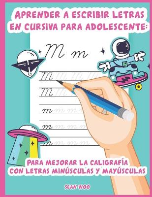 Book cover for Aprender a escribir letras en cursiva para adolescente