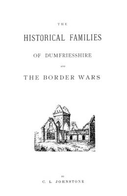 Book cover for The Historical Families of Dumfriesshire and the Border Wars