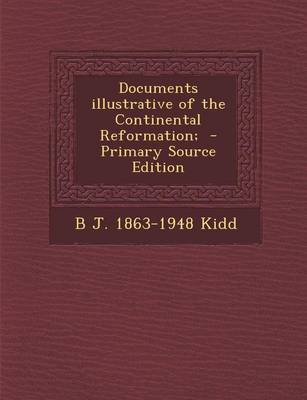 Book cover for Documents Illustrative of the Continental Reformation; - Primary Source Edition