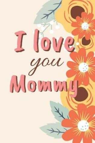 Cover of I Love You Mommy