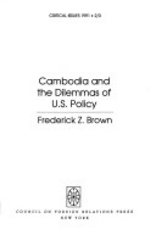 Cover of Cambodia and the Dilemmas of U. S. Policy