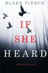 Book cover for If She Heard (A Kate Wise Mystery-Book 7)