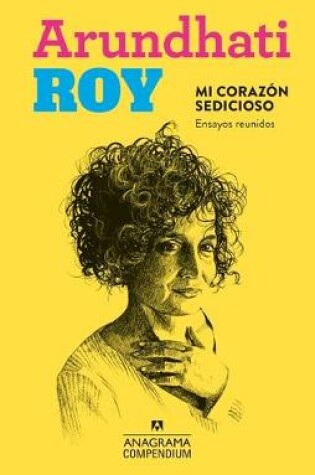 Cover of Mi Corazon Sedicioso. Ensayos Reunidos