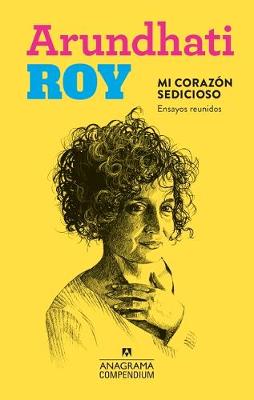 Book cover for Mi Corazon Sedicioso. Ensayos Reunidos