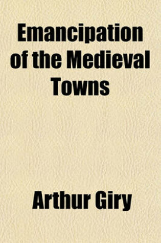 Cover of Emancipation of the Medieval Towns