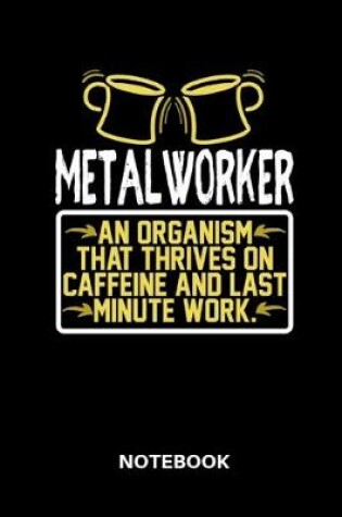 Cover of Metalworker - Notebook