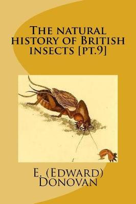 Book cover for The natural history of British insects [pt.9]