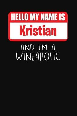 Book cover for Hello My Name is Kristian And I'm A Wineaholic