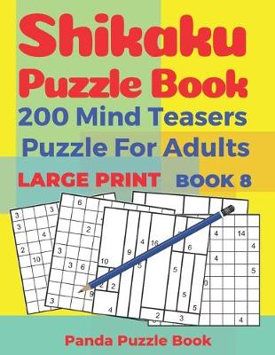 Book cover for Shikaku Puzzle Book - 200 Mind Teasers Puzzle For Adults - Large Print - Book 8