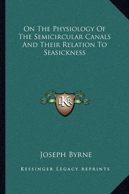 Cover of On the Physiology of the Semicircular Canals and Their Relation to Seasickness