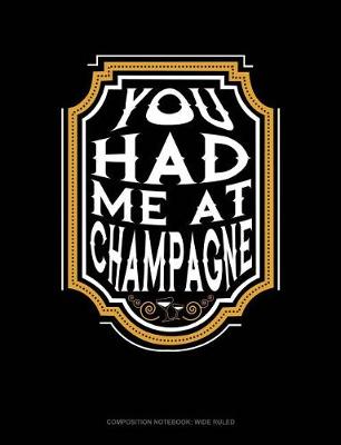 Cover of You Had Me at Champagne