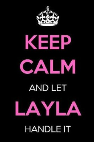 Cover of Keep Calm and Let Layla Handle It